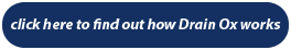 click here to find out how Drain Ox works